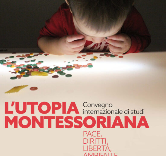 Congresso Internazionale di studi: L’utopia montessoriana