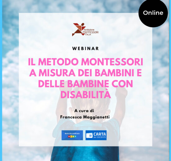 Evento online di diffusione – Webinar "Il Metodo Montessori a misura dei bambini e delle bambine con disabilità"
